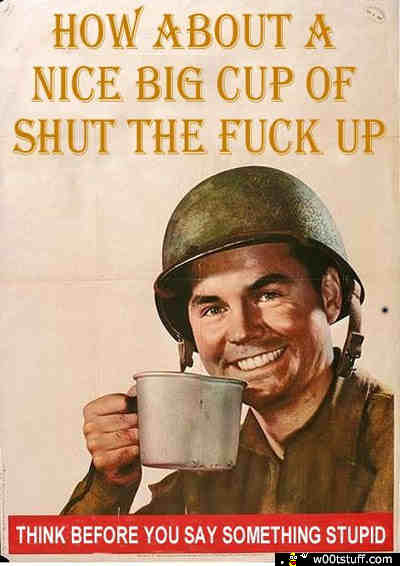 How about a nice big cup of STFU