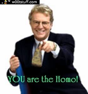 You are the homo!