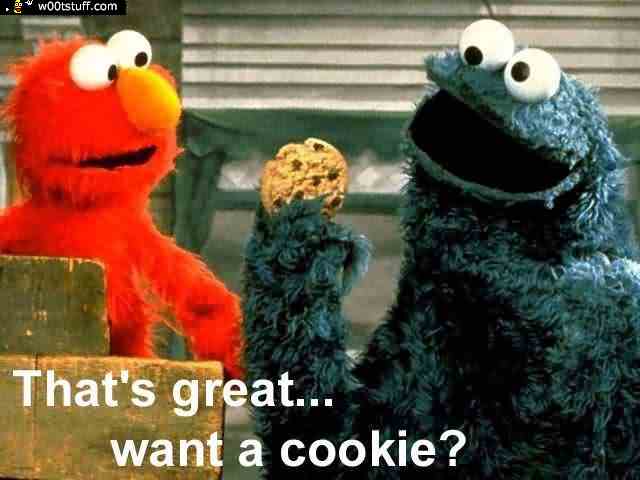 That's great... Want a cookie?