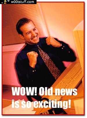 Wow! Old news is so exciting!