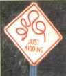 Just kidding-1