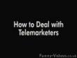 Funny videos : Dealing with telemarketers