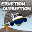 Action games: Eruption Disruption