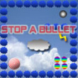 Free games : Stop a bullet